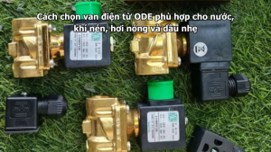 Cách chọn van điện từ ODE phù hợp cho nước, khí nén, hơi nóng và dầu nhẹ