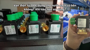 Van điện từ ODE dùng cho nước sạch có bền không? Khi nào nên sử dụng?