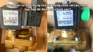 Van điện từ ODE dùng cho hệ thống chiết rót cần chọn loại nào để đóng mở chính xác?