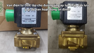Van điện từ ODE lắp cho đường ống áp lực thấp cần lưu ý gì để van hoạt động ổn định?