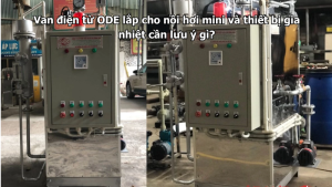 Van điện từ ODE lắp cho nồi hơi mini và thiết bị gia nhiệt cần lưu ý gì?