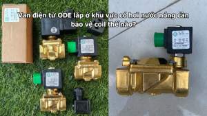 Van điện từ ODE lắp ở khu vực có hơi nước nóng cần bảo vệ coil thế nào?