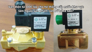 Van điện từ ODE lắp cho hệ thống cấp nước khu vực làm nguội sản phẩm cần bố trí ra sao?