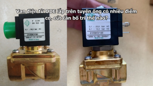 Van điện từ ODE lắp trên tuyến ống có nhiều điểm co, cút cần bố trí thế nào?